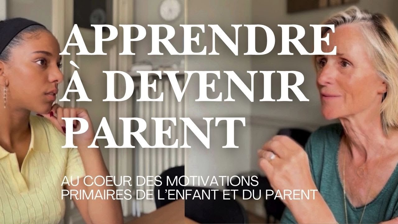 Apprendre à être parent - Au cœur des motivations de l'enfant