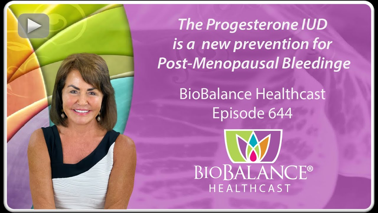 The Progesterone IUD is a new prevention for Post-Menopausal Bleeding