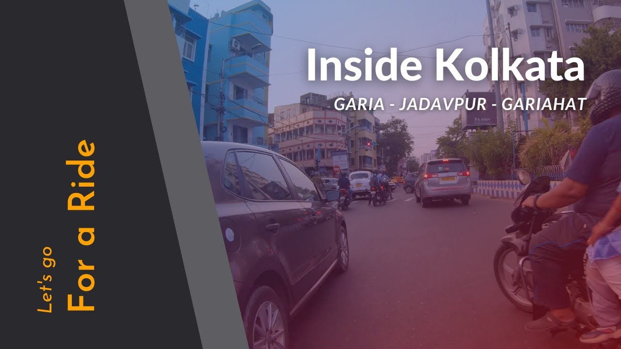 Inside Kolkata - Sunday Afternoon Traffic | Garia - Jadavpur - Gariahat | Let's Go for a Ride