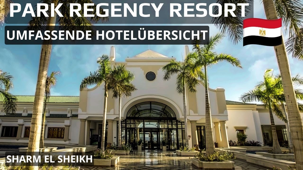 Park Regency Sharm El Sheikh 5★ | Ehrliche Vor  und Nachteile vor der Buchung