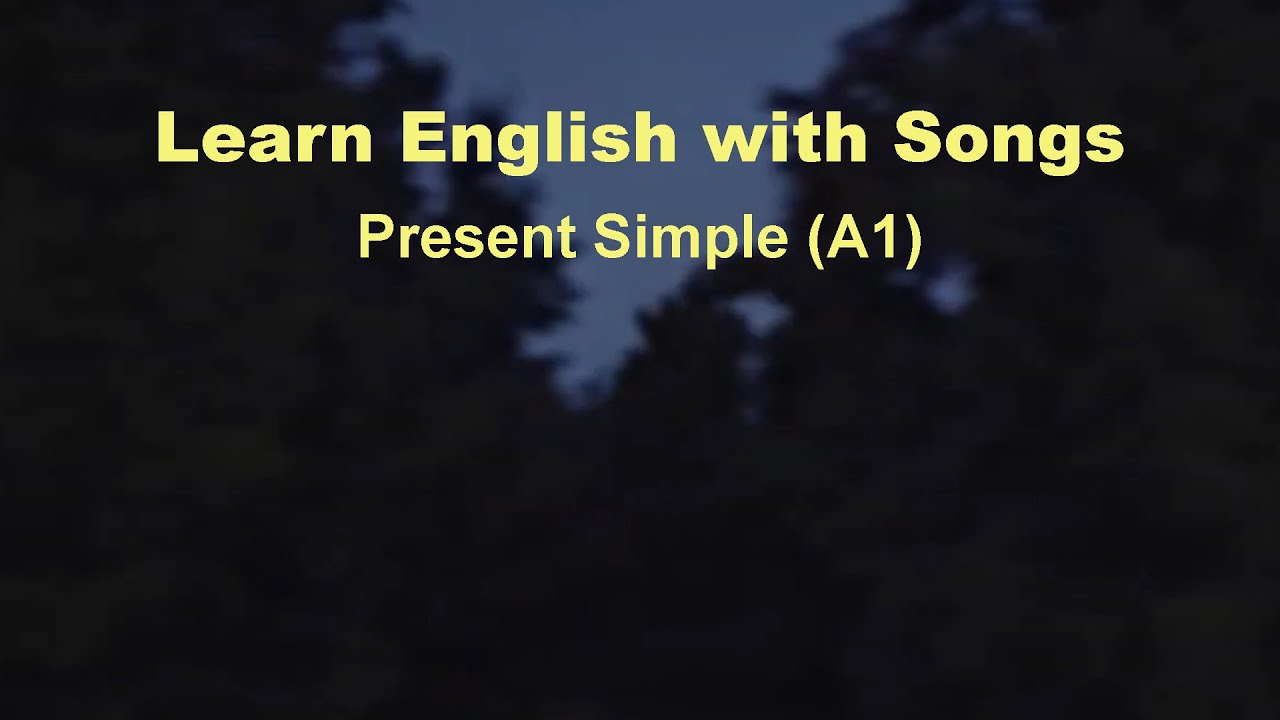 Learn English With Songs: Present Simple (A1)