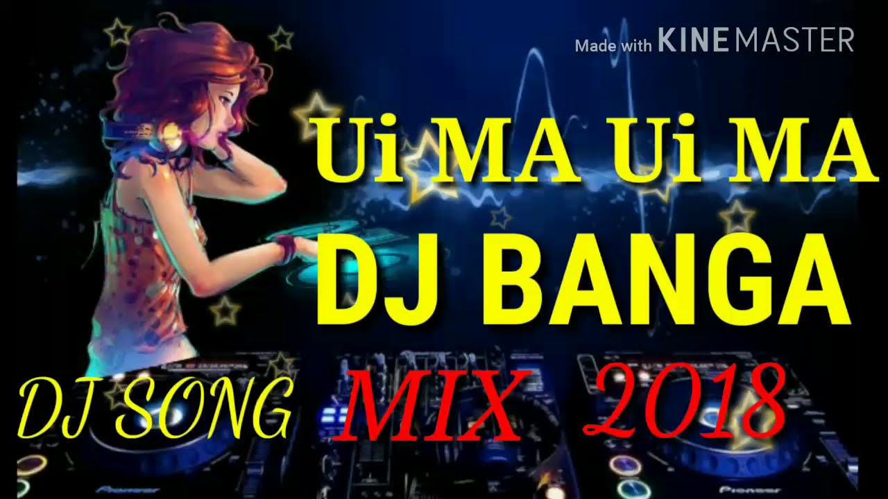 Ui MA Ui MA DJ BANGA 2018 MIX