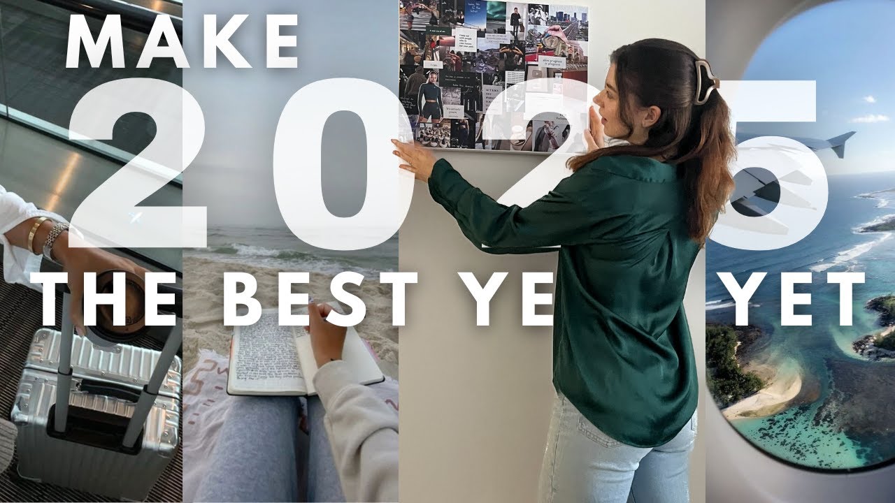 MAKE 2025 THE BEST YEAR YET | vision board, goals & new habits