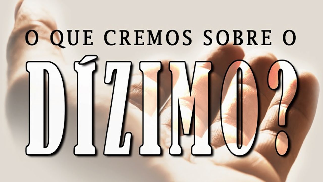 O que cremos sobre o DÍZIMO?
