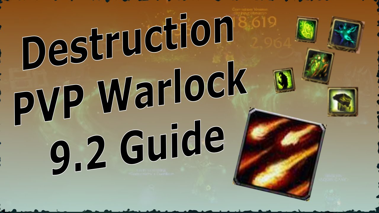Destruction PVP Warlock Guide 9.2 | Beginner - Intermediate | In Depth | Shadowlands