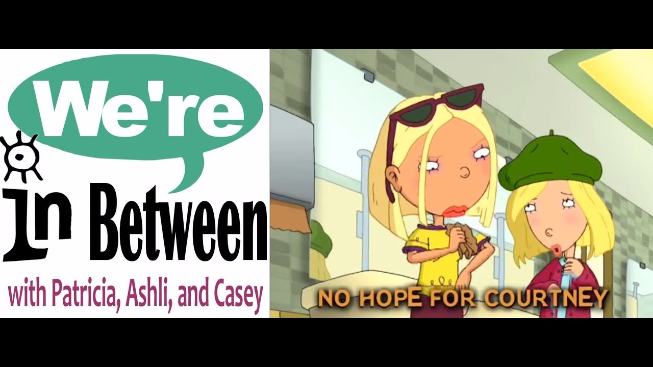 We're in Between Episode 37: No Hope for Courtney