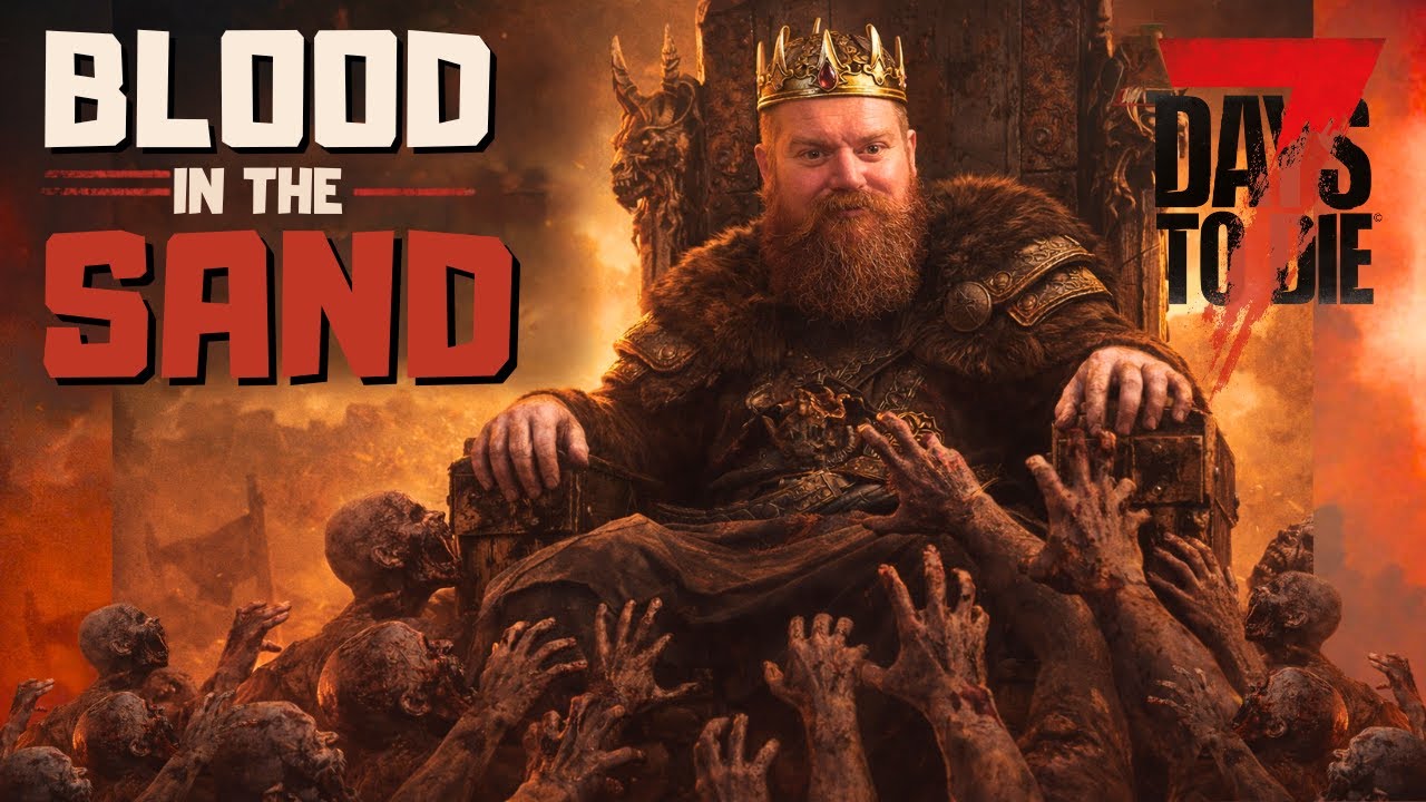 BLOOD IN THE SAND | 7 Days To Die Challenge Series