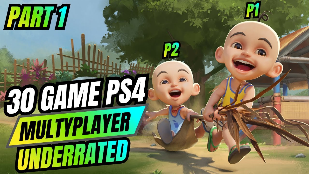 30 Game Multiplayer PS4 UnderrATED yang Seru Buat Mabar | Part 1