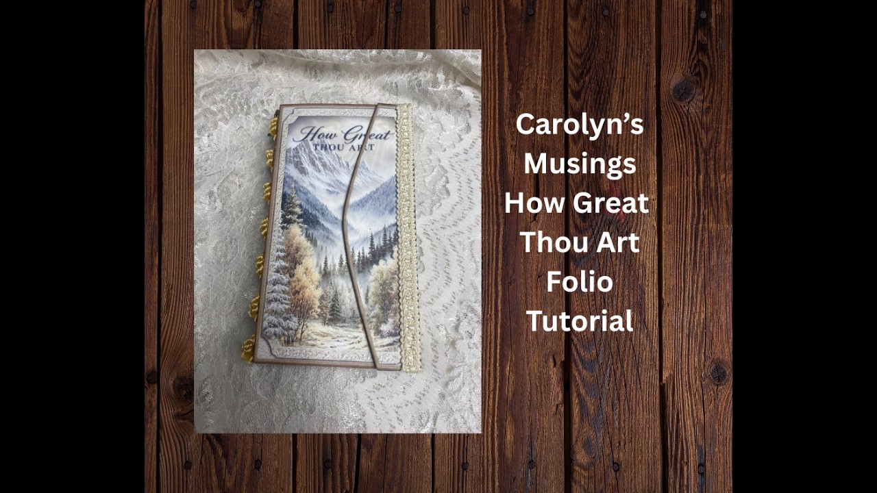 @carolynsmusings  How Great Thou Art Folio Tutorial