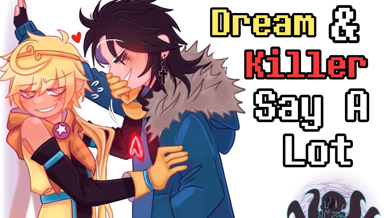 Dream and Killer Say a Lot 💫🔪 || Gacha skit || Driller || Original By: @ZeFanatic14