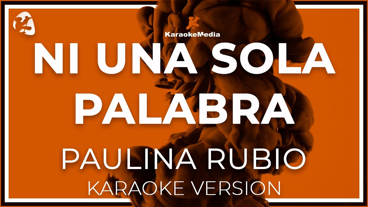 Paulina Rubio - Ni Una Sola Palabra LETRA (INSTRUMENTAL KARAOKE)
