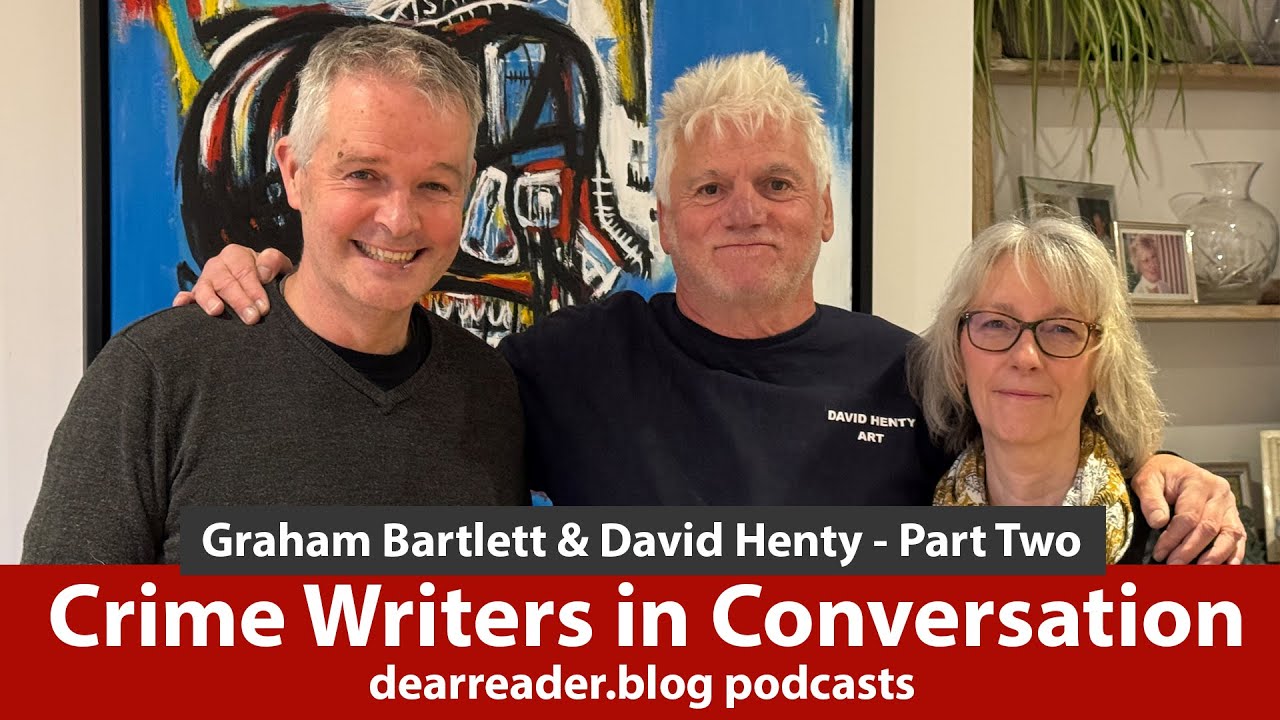 #17 Graham Bartlett and David Henty in Conversation - Part Two - Old Fashioned Cops and Robbers