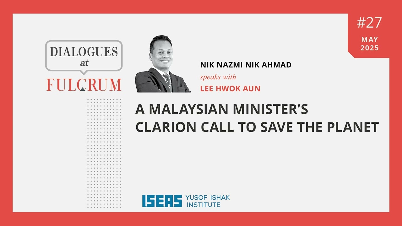 A Malaysian Minister’s Clarion Call to Save the Planet - Nik Nazmi Nik Ahmad