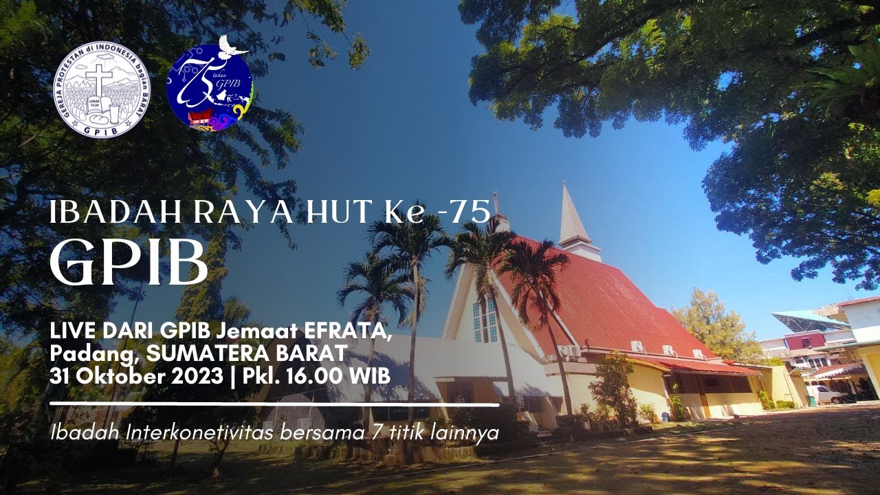 Ibadah Raya HUT Ke - 75 GPIB 31 Oktober 2023  | LIVE EVENT