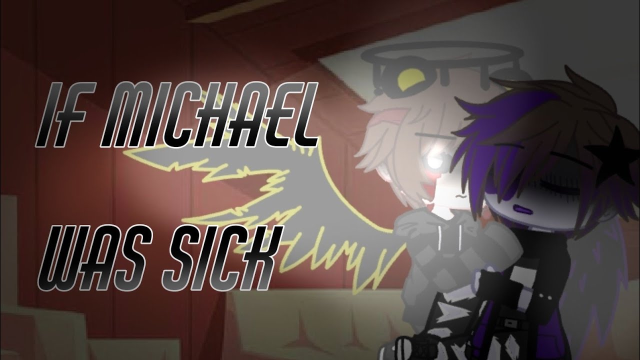 •If Michael Was Sick+ Little Skit Michael And Chris ||#fnaf ||#aftonfamily||Gacha Club (Read Decs.)