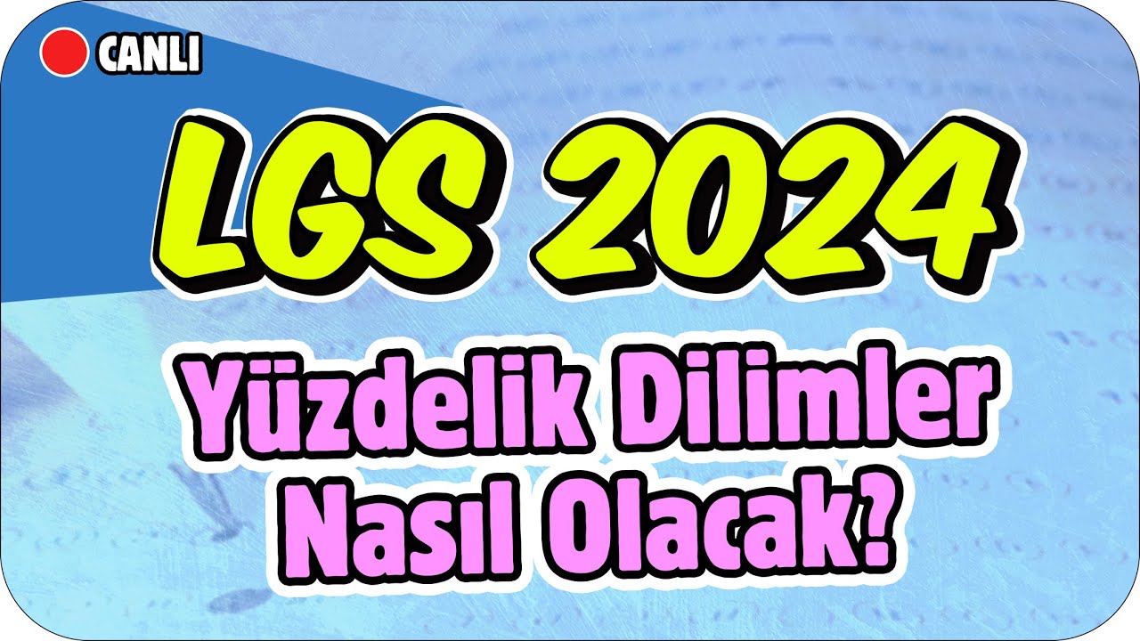 2024 LGS'de Yüzdelik Dilimler Hangi Yıla Benzer❓ Sınav Zor muydu❓ 🌞