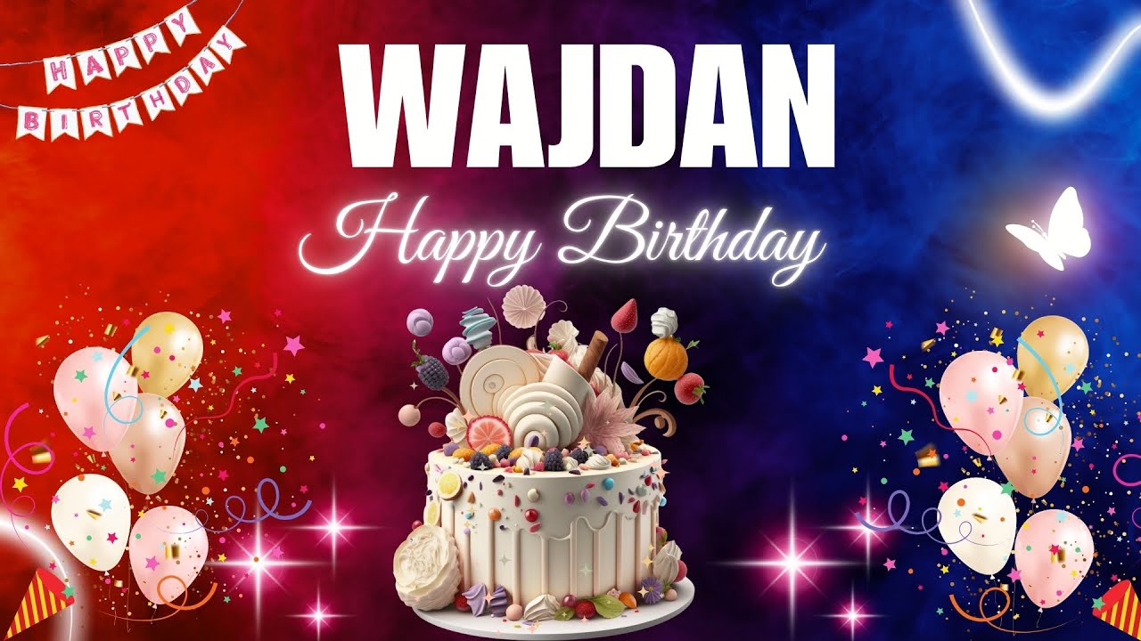 WAJDAN Happy Birthday Song | WAJDAN Name Meaning🎂🎈 