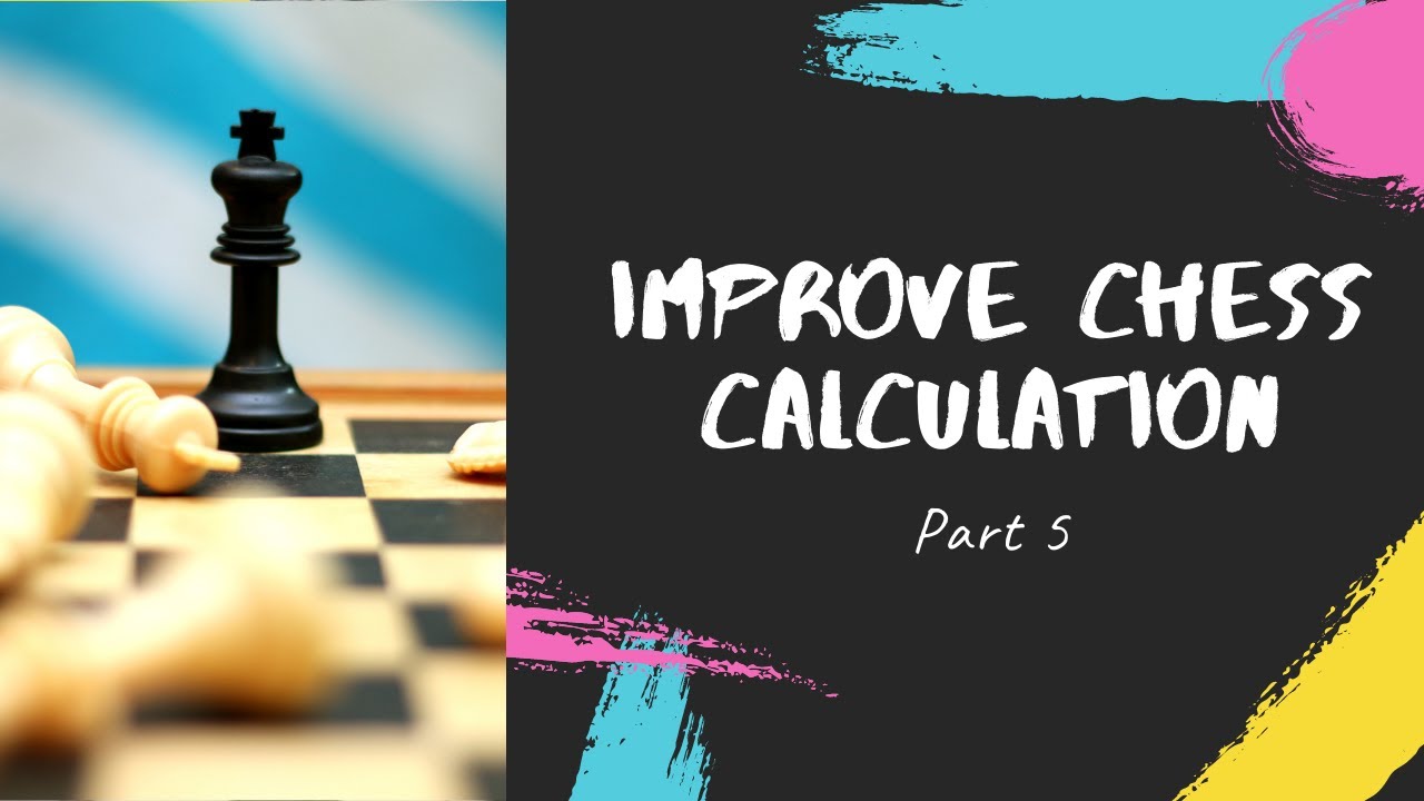 Improve Chess Calculation - Part 5 | FM Prasenjit Dutta | Matrix Chess Academy