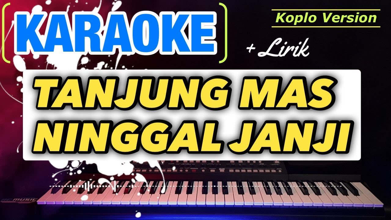 TANJUNG MAS NINGGAL JANJI KARAOKE 2023