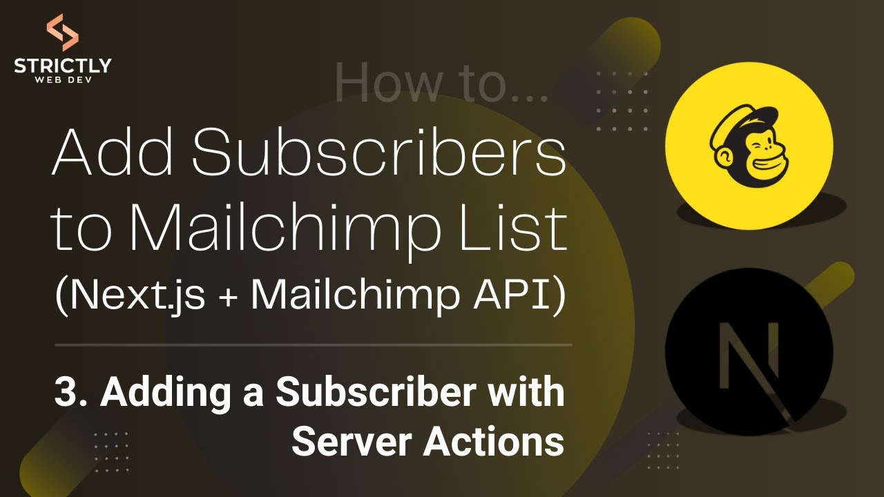 Add Mailchimp Subscription with Next.js Server Actions and Mailchimp API: Adding a Subscriber