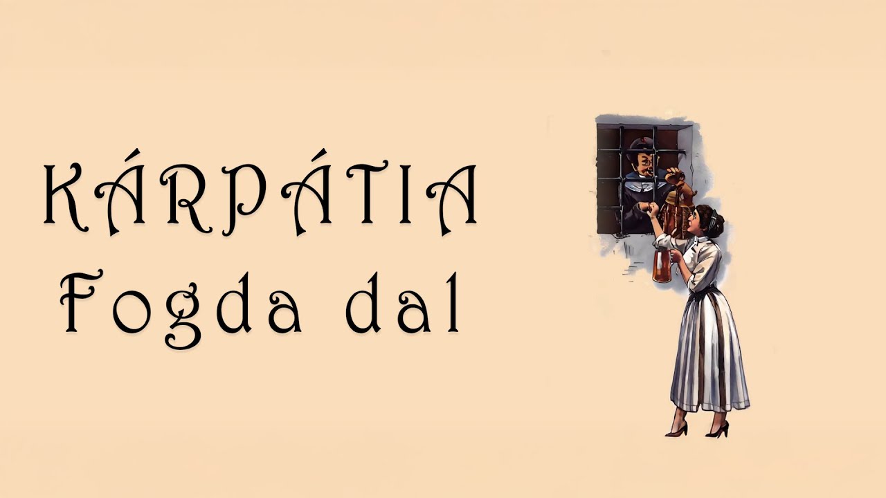 Kárpátia - Fogda dal