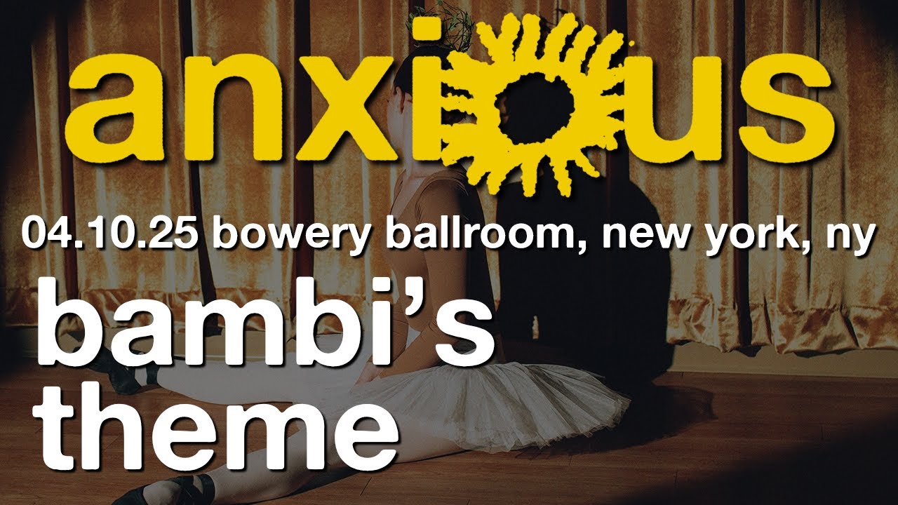 Anxious - Bambi's Theme, 04.10.25, Bowery Ballroom, New York, NY