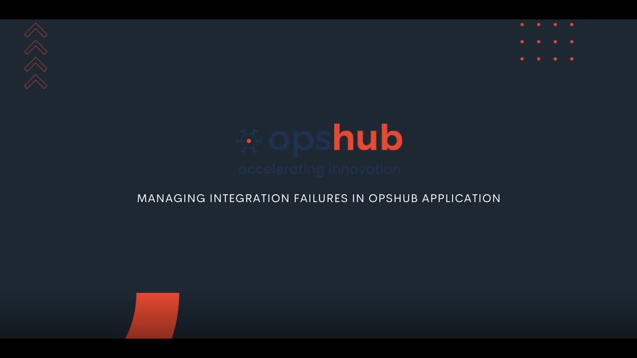 Managing Integration Failures in OpsHub Application