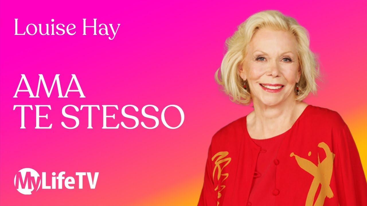 Aumenta la tua autostima | Louise Hay