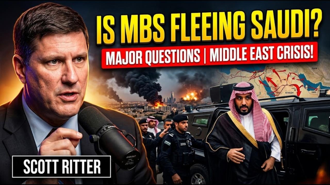 Is MBS Fleeing Saudi Arabia? Middle East Crisis Sparks Major Questions | Scott Ritter