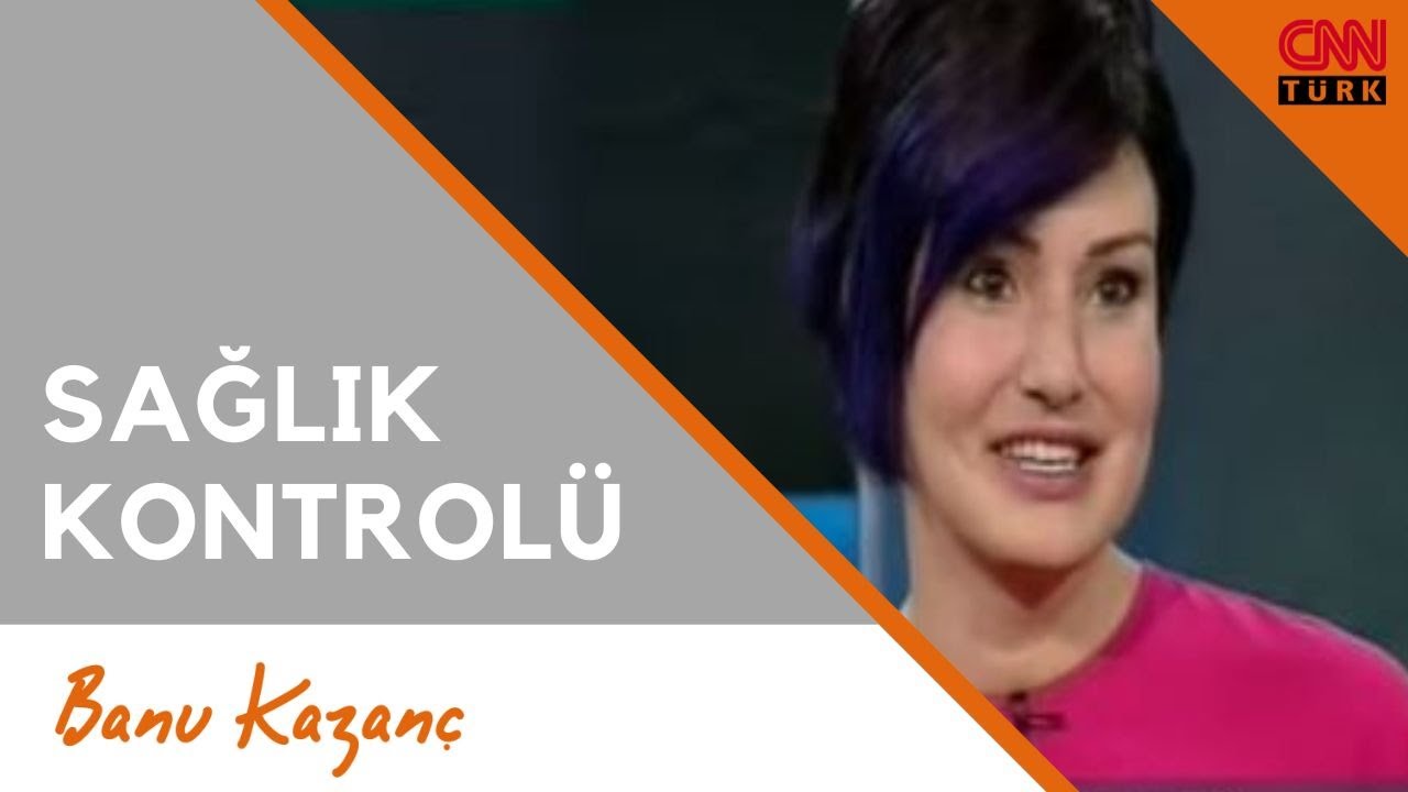 Sağlık Kontrolü -  CNN TÜRK | Beslenme ve Diyet Uzmanı Banu Kazanç