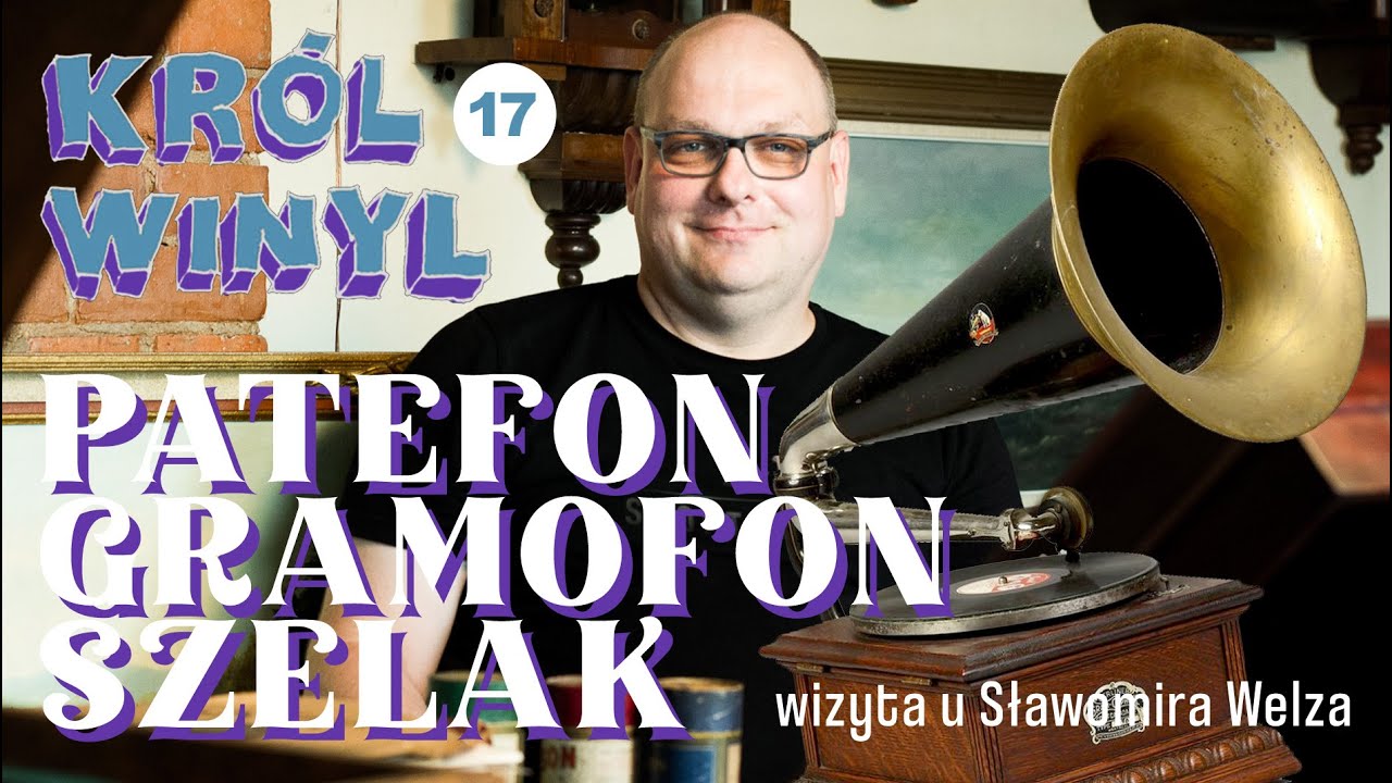 Kr&oacute;l Winyl odc. 17 - Czym r&oacute;żnią się patefon, gramofon i adapter? Szelak, Edison, Berliner.