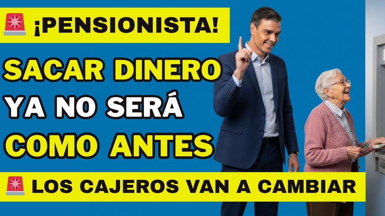 🚨 &iexcl;ATENCI&Oacute;N PENSIONISTA! Ya NO SACAR&Aacute;S DINERO como ANTES: La Nueva Ley de Cajeros Te Afecta