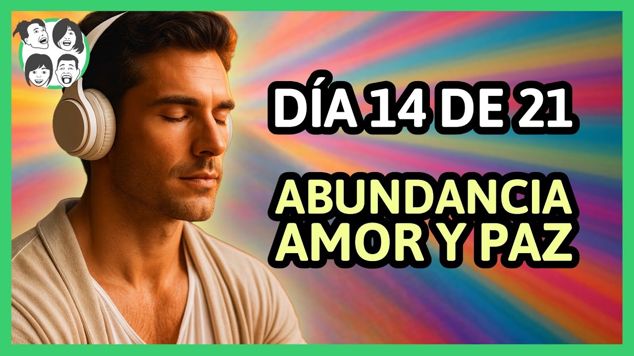 🌞 Día 14 | 21 Días de Afirmaciones Positivas Para Atraer Abundancia, Amor y Paz Interior