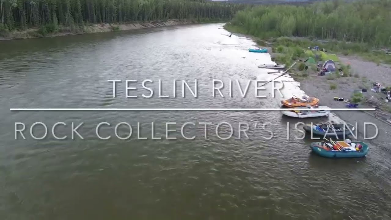 Teslin River - Rock Collector&rsquo;s Island Camp