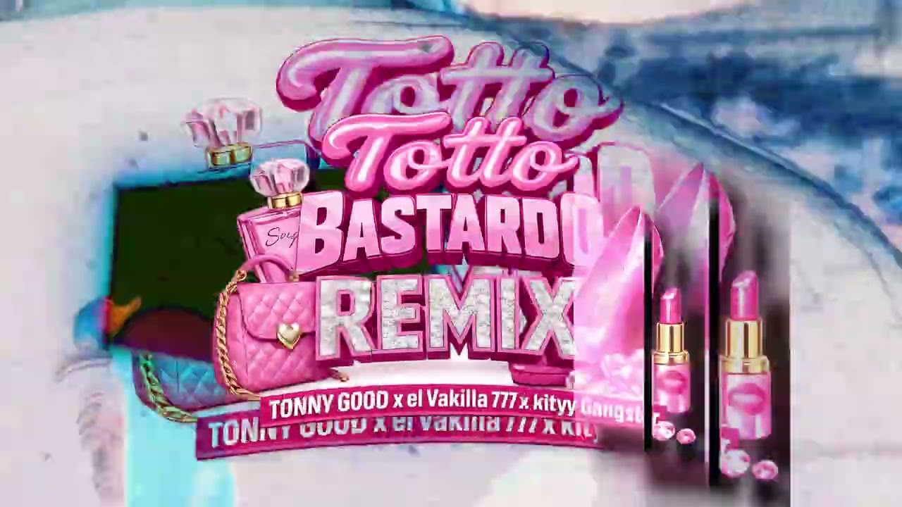TOTTO BASTARDO REMIX @elvakilla777 X @KityyGangster X @Tonny_good_official