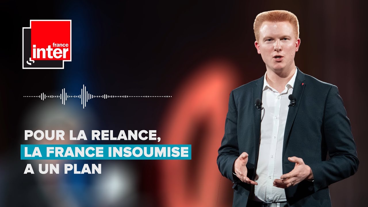 Pour la relance, la France insoumise a un plan | Adrien Quatennens