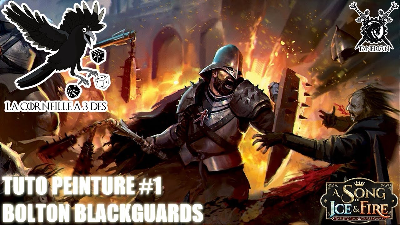 Tuto Peinture #1 Bolton Blackguards / ASOIAF TMG