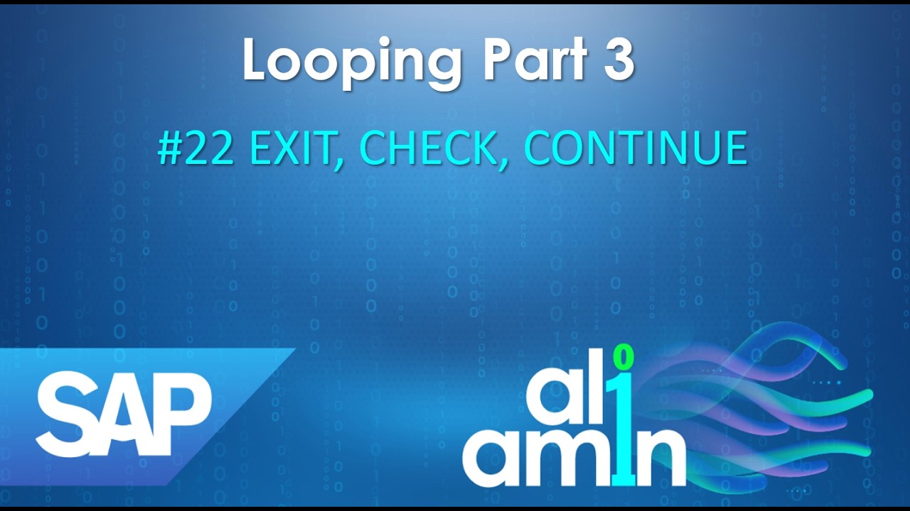 22 - Looping CHECK, EXIT , CONTINUE