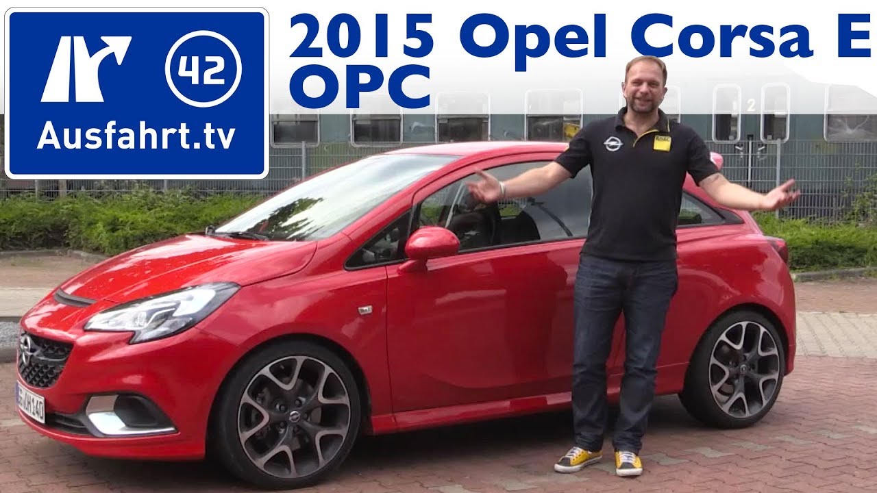 2015 Opel Corsa E OPC - Kaufberatung, Test, Review