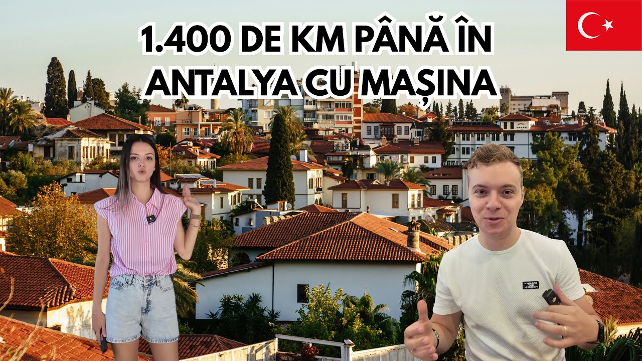 Drumul cu mașina până în Antalya | Cât de ieftină a rămas Turcia? (Prețuri, traseu, cazări)