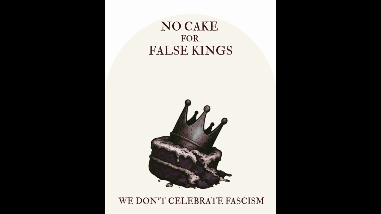 No Cake for False Kings! Join us June 14th! #50501movement #fiftyfiftyone #peoplesmovement