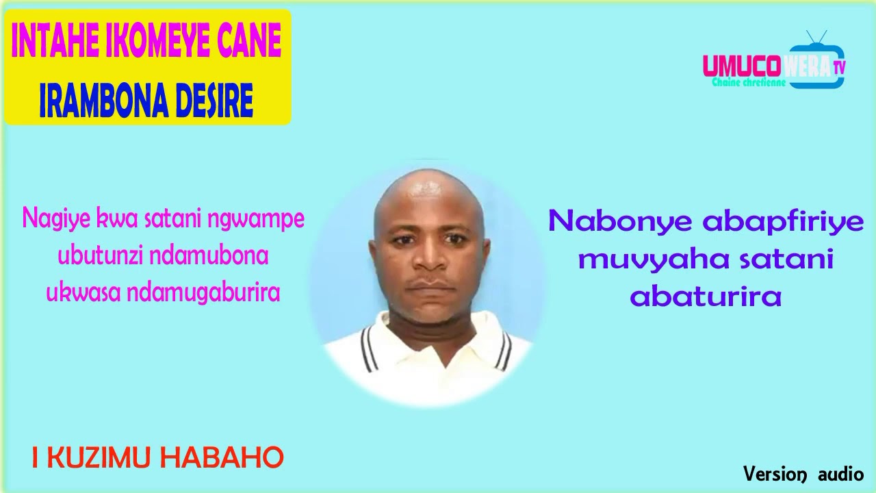 Intahe  ya Irambona Desire//Nagiye i kuzimu kuronderayo ubutunzi//nabonye satani /ntaco naronseyo