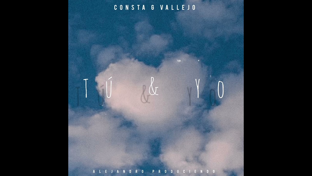 Tú y Yo - Consta G Vallejo #AlejandroProduciendo