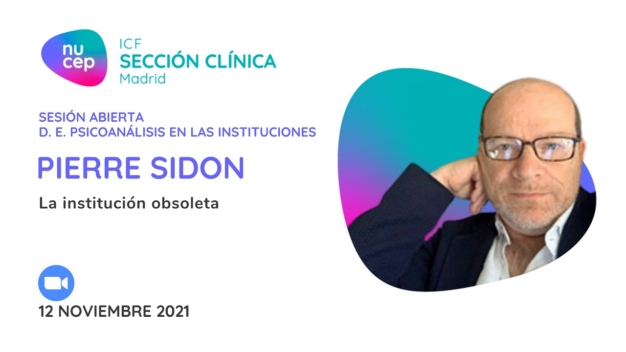 La institución obsoleta, con Pierre Sidon