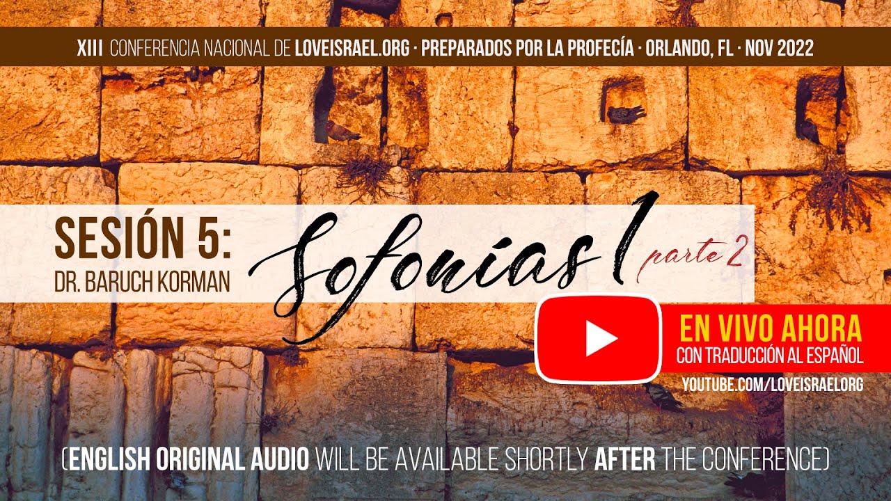 XIII Conferencia LoveIsrael 2022 - Sofonías 1 parte 2 / Alabanza