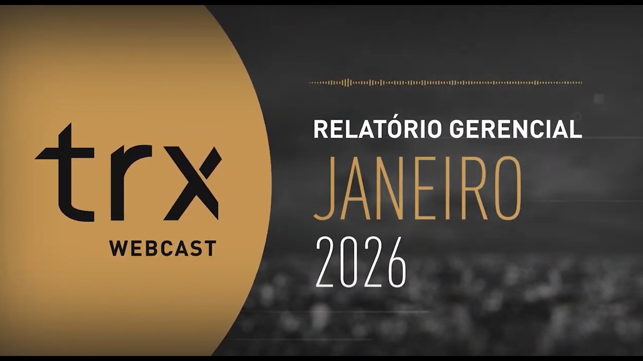 Webcast TRX - Relatório Gerencial de Janeiro 2026