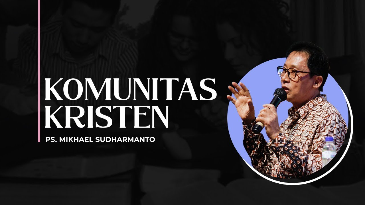 ( Sermon ) KOMUNITAS KRISTEN | Ps. Mikhael Sudharmanto Rock Riverside