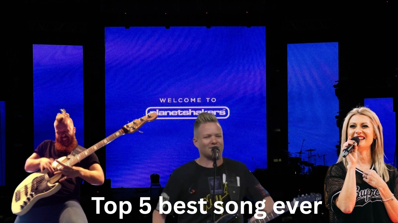 Top 5 favourite Planetshakers songs