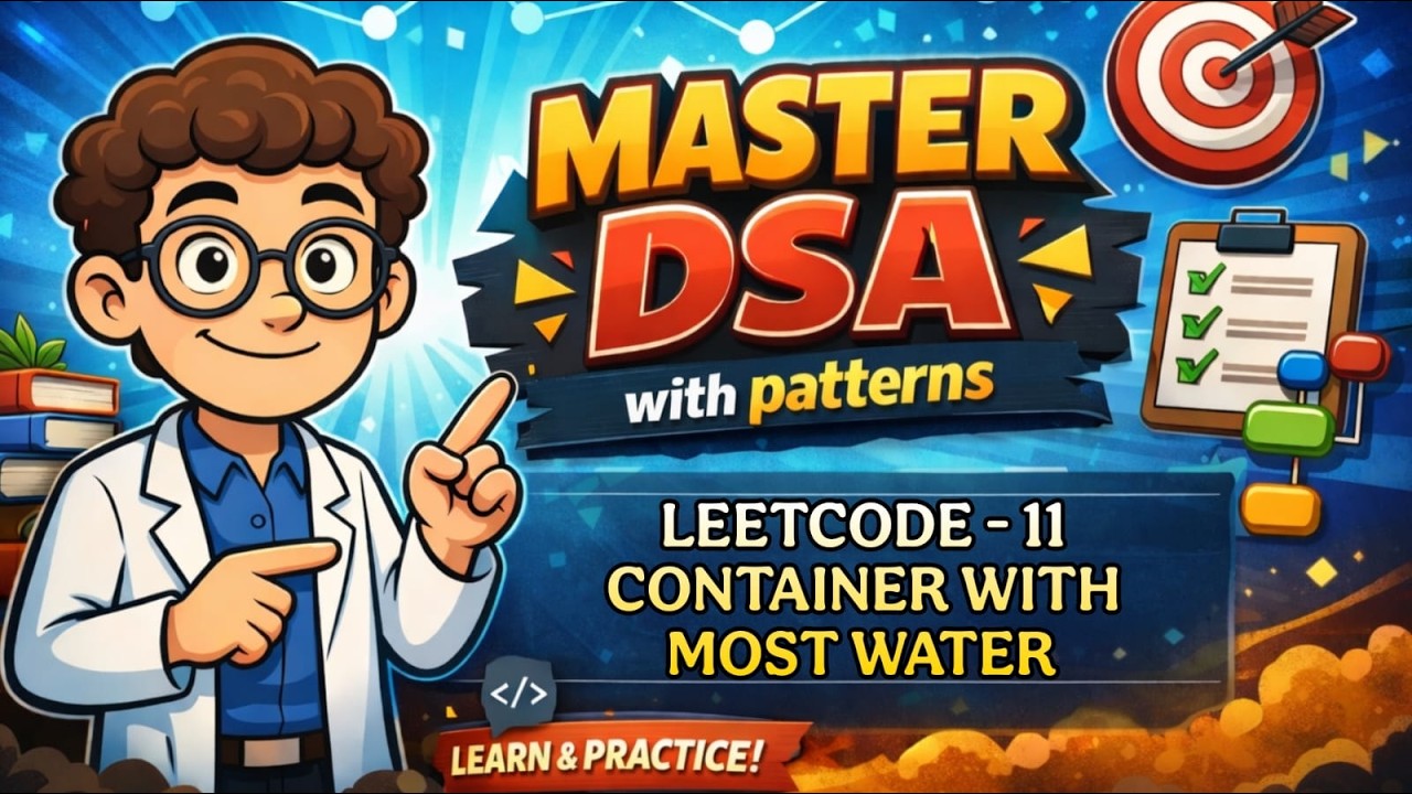 LeetCode 11 Explained | Container With Most Water | DSA for Interviews