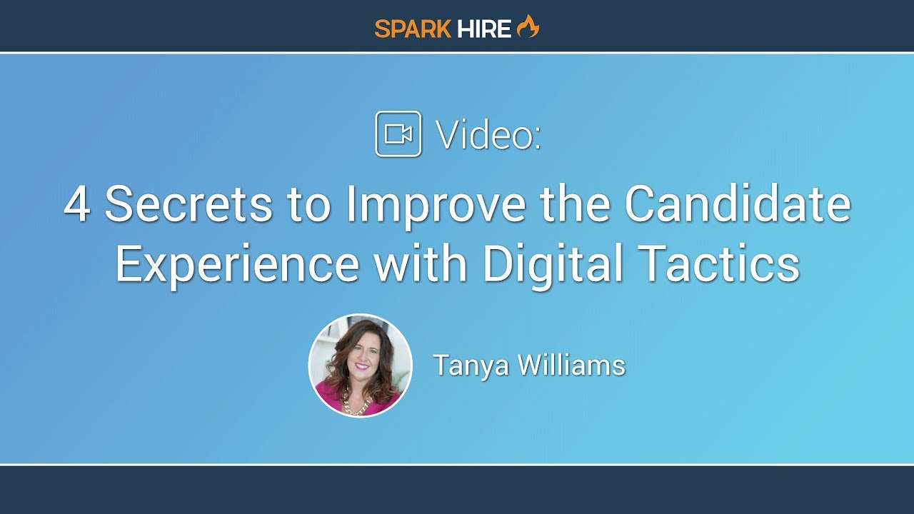 4 Secrets to Improve the Candidate Experience with Digital Tactics feat. Tanya Williams